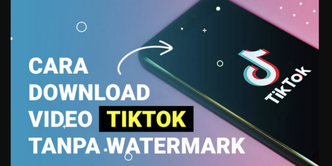 Download Tiktok tanpa watermark
